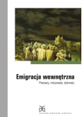 Emigracja wewnętrzna Postawy, motywacje, dylematy