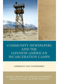 Community Newspapers and the Japanese-American Incarceration Camps