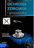 Ochrona zdrowia i gospodarka Sposoby finansowania