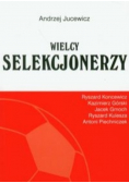 Wielcy Selekcjonerzy
