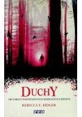 Duchy historie o nawiedzonych miejscach i ludziach