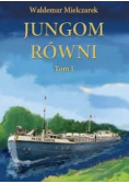Jungom Równi Tom I