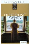 Jan Paweł II Księgi myśli i wiary Tom XXV Przyszłość świata