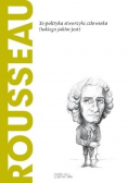 Rousseau to polityka stworzyła człowieka takiego jakim jest