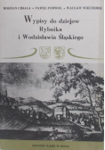 Wypisy do dziejów Rybnika i Wodzisławia Śląskiego
