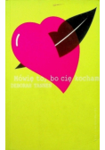 Mówię to bo cię kocham