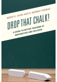 Drop That Chalk!