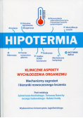Kosiński Sylweriusz (red.) - Hipotermia Kliniczne aspekty wychłodzenia organizmu