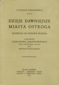Dzieje dawniejsze miasta Ostroga