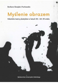 Myślenie obrazem Gdańskie teatry plastyków w latach 50 i 60 XX wieku