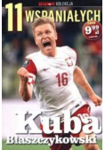 11 wspaniałych Część 6 Kuba Błaszczykowski