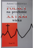 Polacy na przełomie XX i XXI wieku. Tom VI.
