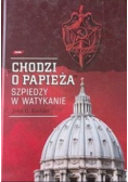 Chodzi o papieża Szpiedzy w Watykanie