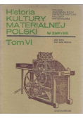 Historia kultury materialnej polski Tom VI