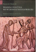 Władza i polityka we wczesnym średniowieczu