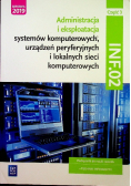 Administracja i eksploatacja systemów komputerowych urządzeń peryferyjnych i lokalnych sieci komputerowych INF 02 Część 2