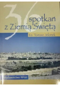 36 spotkań z Ziemią Świętą