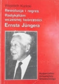 Rewolucja i regres. Radykalizm wczesnej twórczości Ernsta Jungera