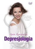 Depresjologia Kompletny poradnik jak wyjść spod kołdry i wymalować życie na nowo
