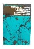 Formy złomów i zniszczeń elementów konstrukcji metalowych