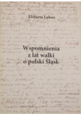 Wspomnienia z lat walki o polski Śląsk