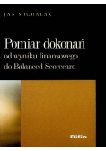 Pomiar dokonań. Od wyniku finansowego do Balanced Scorecard