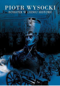 Piotr Wysocki Bohater w Cieniu Historii