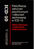 Klasyfikacja zaburzeń psychicznych i zaburzeń zachowania w ICD - 10 Opisy kliniczne i wskazówki diagnostyczne