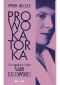 Prowokatorka Fascynujące życie Marii Dąbrowskiej
