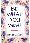 Be What You Wish