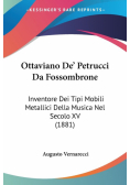 Ottaviano De' Petrucci Da Fossombrone
