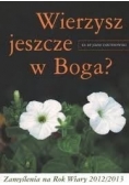 Wierzysz jeszcze w Boga?