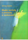 Między swobodą a przemocą w wychowaniu
