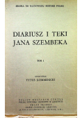 Diariusz i teki Jana Szembeka Tom I