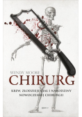 Chirurg Krew złodzieje ciał i narodziny nowoczesnej chirurgii
