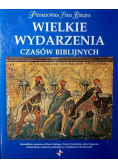 Wielkie wydarzenia czasów biblijnych
