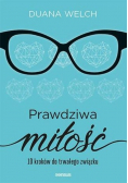 Prawdziwa miłość. 10 kroków do trwałego związku