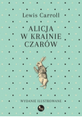 Alicja w Krainie Czarów wyd. ilustrowane