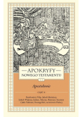 Apokryfy Nowego Testamentu Apostołowie Tom 2 Część 2
