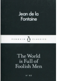 The World is Full of Foolish Men