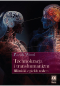 Technokracja  i transhumanizm.