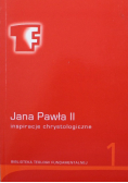Inspiracje chrystologiczne Jana Pawła II Tom 1