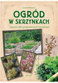 Ogród w skrzynkach. Uprawa roślin przyprawowych i leczniczych
