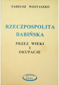 Rzeczpospolita babińska przez wieki i okupacje