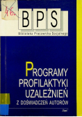 Programy profilaktyki uzależnień Z doświadczeń autorów