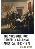 The Struggle for Power in Colonial America, 1607-1776