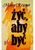 Żyć  aby być