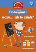 Dobromir uczy Jak to działa
