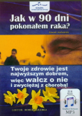 Jak w 90 dni pokonałem raka