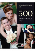 Fotografowanie par 500 kreatywnych ujęć